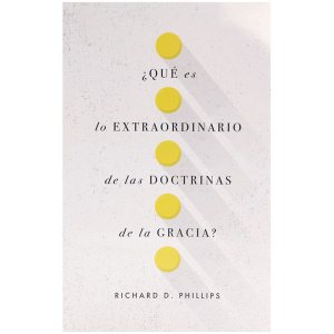 ¿Qué Es Lo Extraordinario de las Doctrinas de la Gracia?