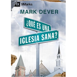 ¿Qué Es una Iglesia Sana?