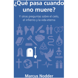 ¿Qué Pasa Cuando Uno Muere?: Y Otras Preguntas Sobre El Cielo, El Infierno Y La Vida Eterna