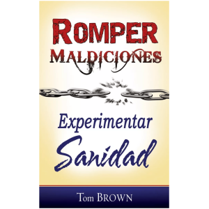 Romper Maldiciones, Experimentar Sanidad