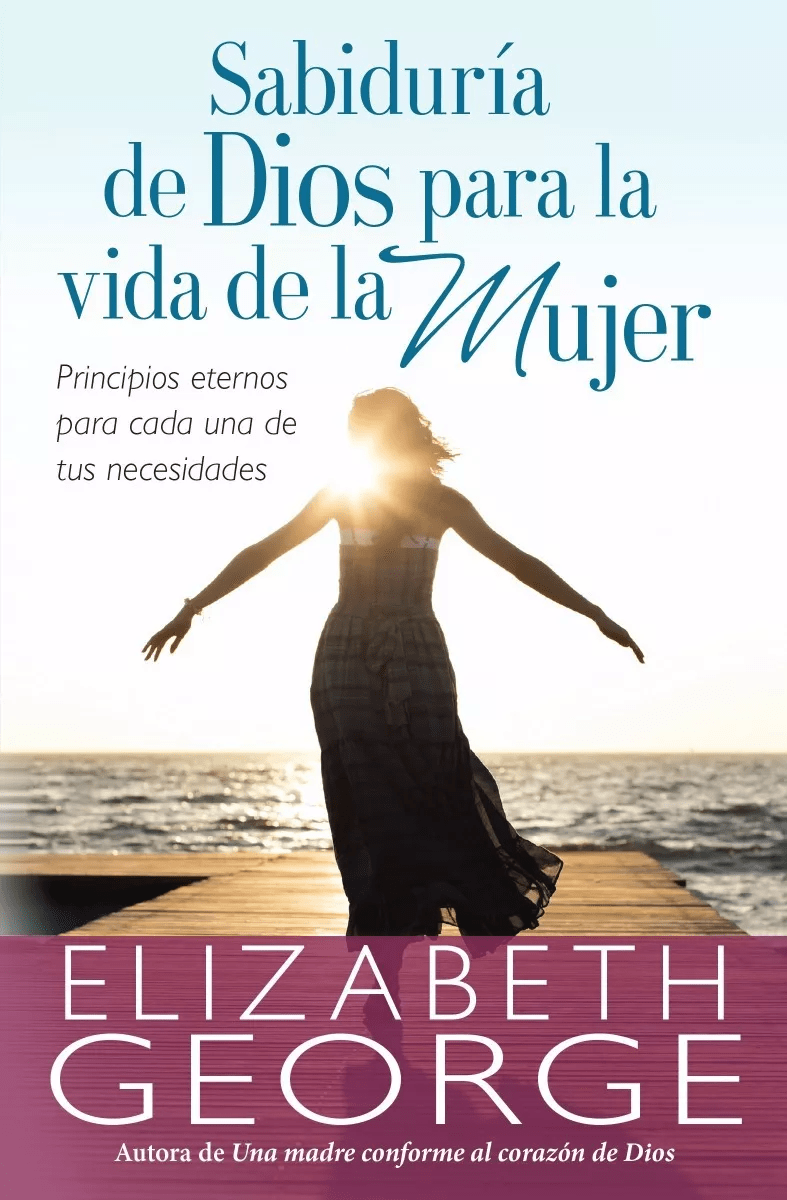 Sabiduría De Dios Para La Vida De La Mujer
