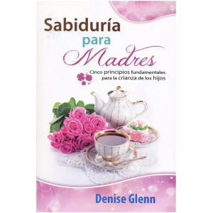 Sabiduría Para Madres
