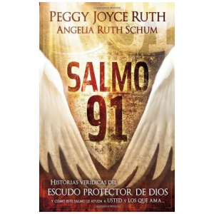 Salmo 91: Historias Verídicas Del Escudo Protector De Dios