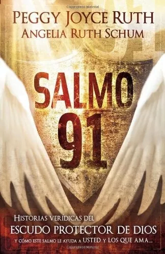 Salmo 91: Historias Verídicas Del Escudo Protector De Dios