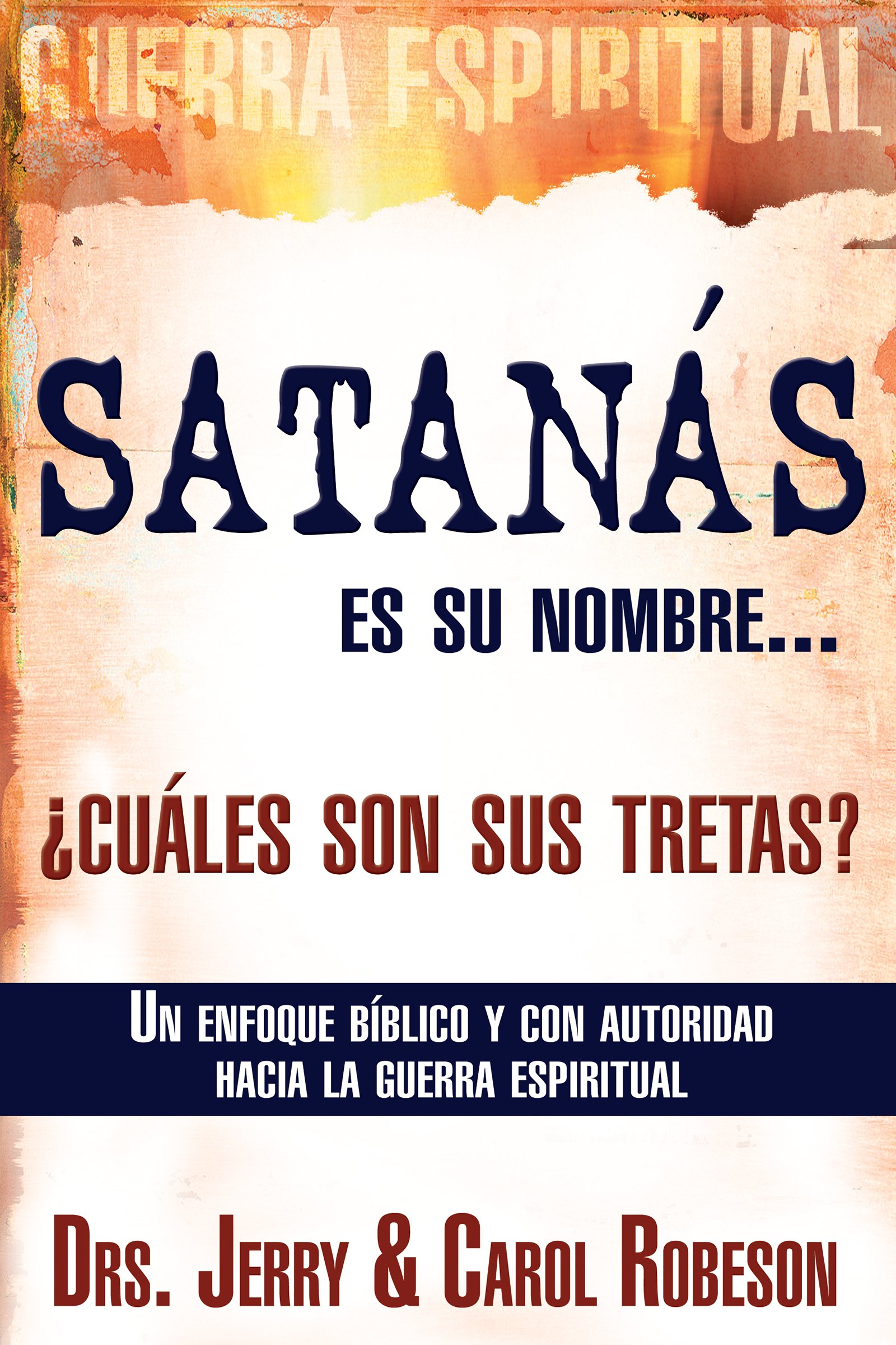 Satanás Es Su Nombre… ¿Cuáles Son Sus Tretas?