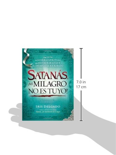 Satanás, ¡mi milagro no es tuyo!