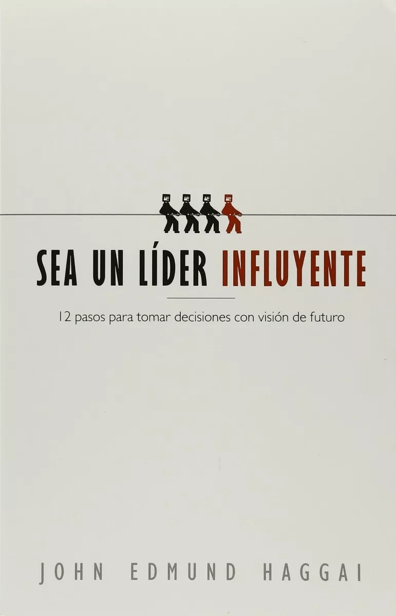 Sea Un Líder Influyente: 12 Pasos Para Tomar Decisiones…