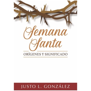 Semana Santa – Orígenes y significado