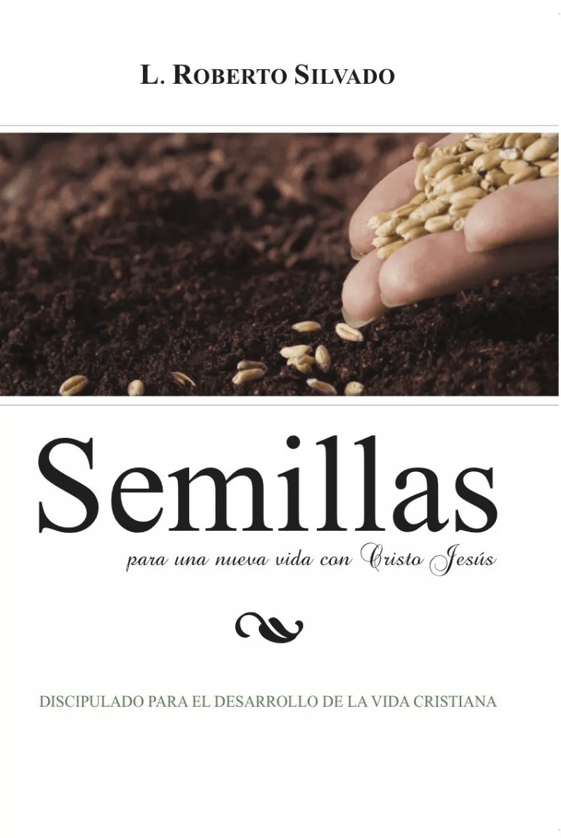 Semillas: Para Un Nueva Vida Con Cristo Jesús