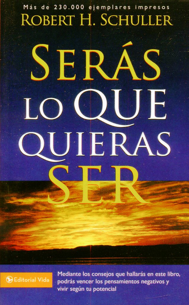 Serás Lo Que Quieras Ser
