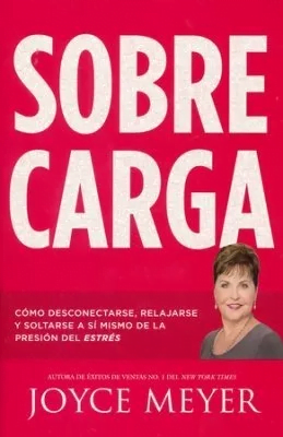 Sobrecarga: Cómo Desconectarse, Desenvolverse Y Liberarse