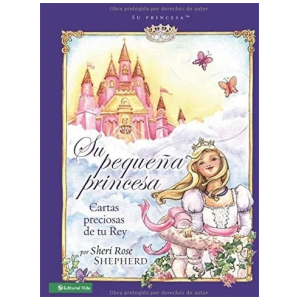Su Pequeña Princesa: Cartas Preciosas De Tu Rey