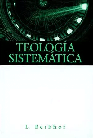 Teología Sistemática, De Louis Berkhof