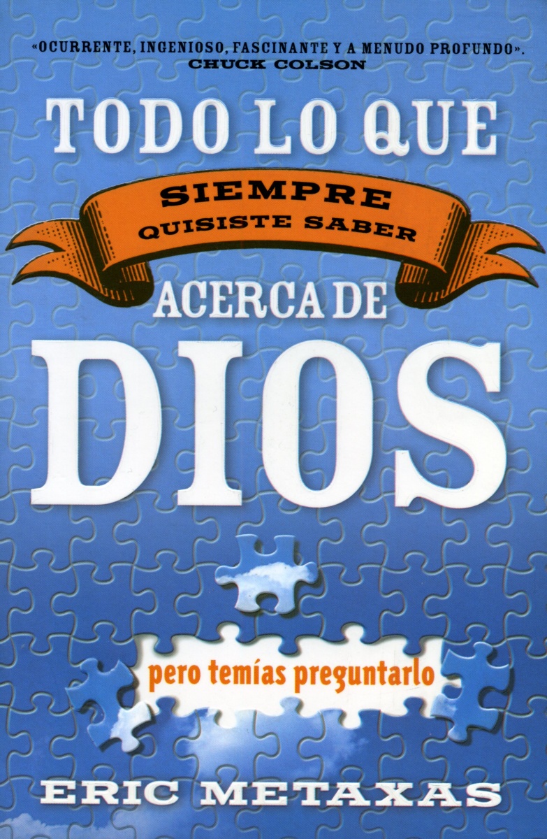 Todo Lo Que Siempre Quisiste Saber Acerca de Dios