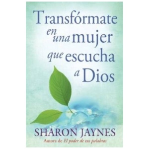 Transfórmate en un mujer que escucha a Dios