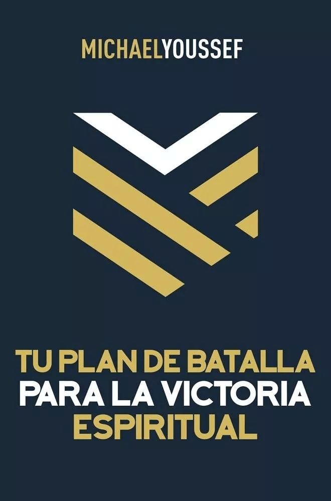 Tu Plan De Batalla Para La Victoria Espiritual
