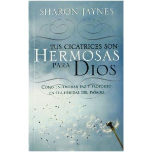 Tus Cicatrices Son Hermosas para Dios
