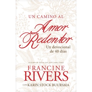Un Camino Al Amor Redentor: Un Devocional de 40 Días