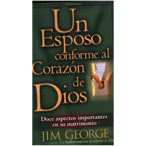 Un Esposo Conforme Al Corazón De Dios
