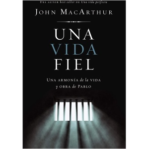 Una vida fiel: Una armonía de la vida y obra de Pablo