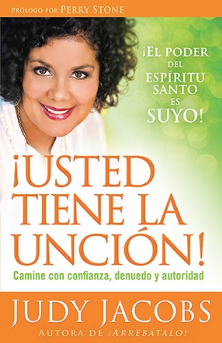 Usted Tiene la Unción: Camine Con Confianza, Denuedo y Autoridad