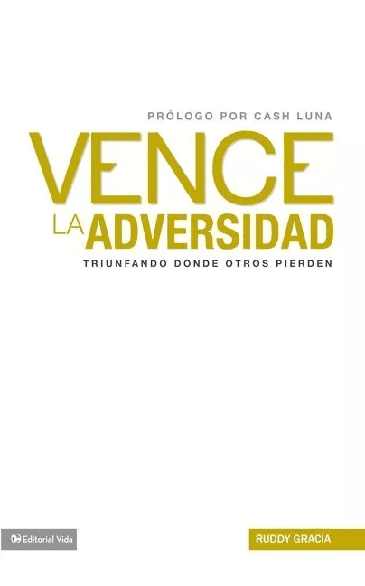 Vence La Adversidad: Triunfando Done Otros Pierden