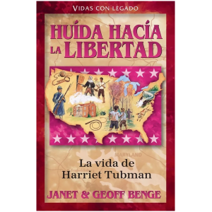 Vidas Con Legado: Huida Hacía La Libertad: La Vida De Harrie