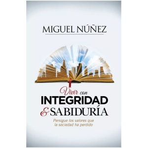 Vivir Con Integridad Y Sabiduría: En Búsqueda De Los Valores