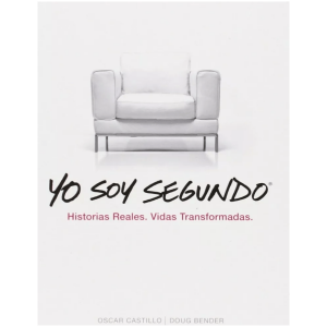 Yo Soy Segundo: Historias Reales. Vidas Transformadas