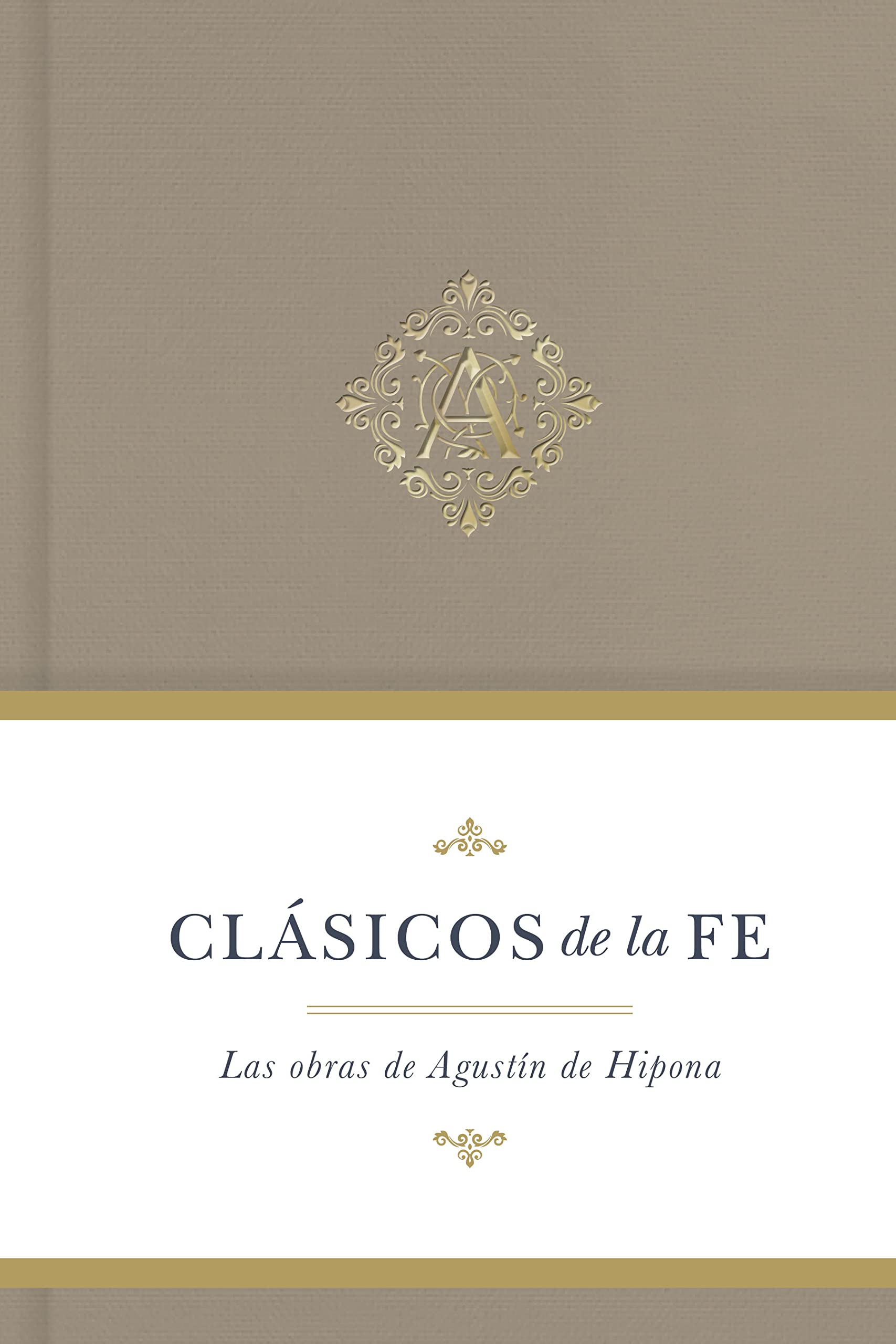 Clásicos De La Fe: Agustín De Hipona