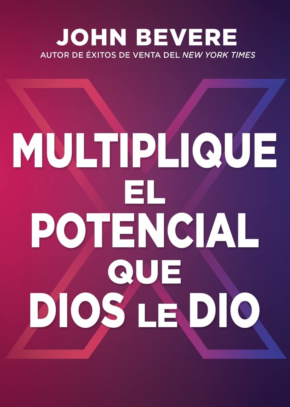 X: Multiplique El Potencial Que Dios Le Dio