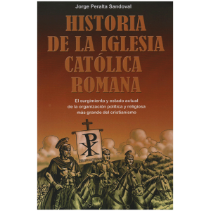 Historia De La Iglesia Católica Romana