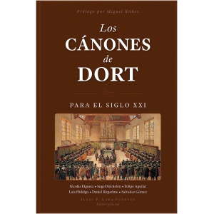 Los Cánones de Dort Para El Siglo XXI