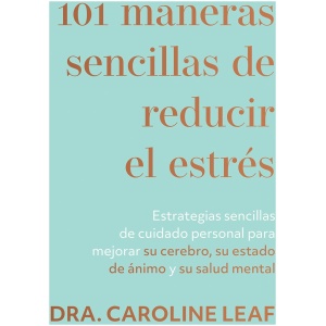 101 Maneras Sencillas De Reducir El Estrés