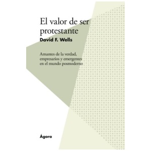 El Valor De Ser Protestante