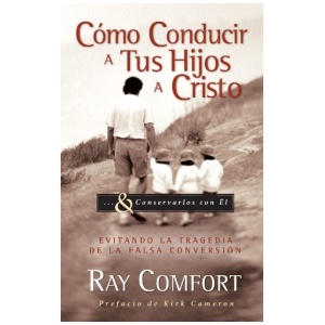 Cómo Conducir A Tus Hijos A Cristo