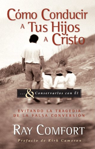Cómo Conducir A Tus Hijos A Cristo