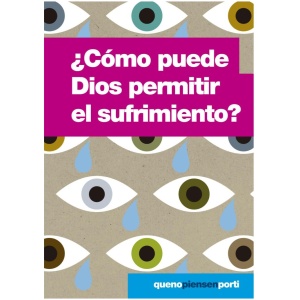 ¿Cómo Puede Dios Permitir El Sufrimiento?