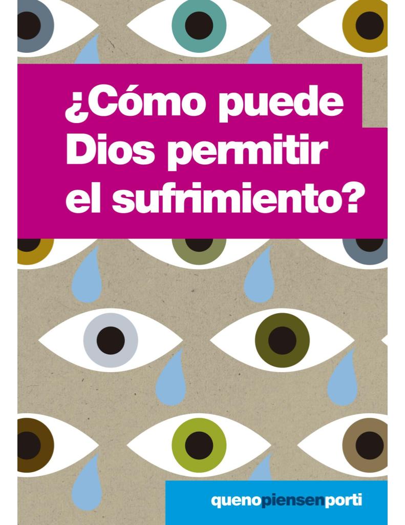 ¿Cómo Puede Dios Permitir El Sufrimiento?