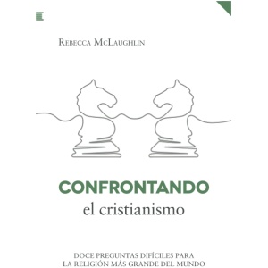 Confrontando El Cristianismo