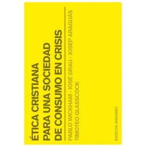 Ética Cristiana Para Una Sociedad De Consumo En Crisis