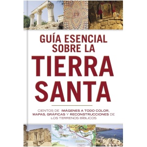 Guía Esencial Sobre La Tierra Santa