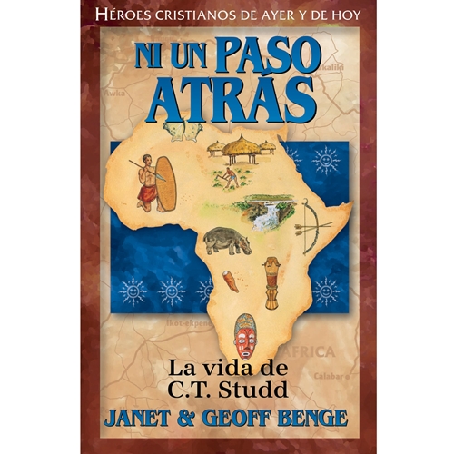 Héroes cristianos Ni Un Paso Atrás, La Vida De C.T. Studd