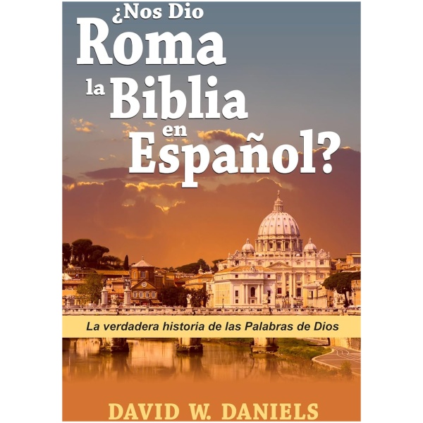 ¿Nos Dio Roma La Biblia En Español?