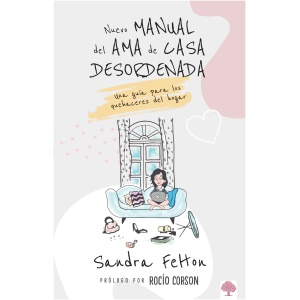 Nuevo Manual Del Ama De Casa Desordenada