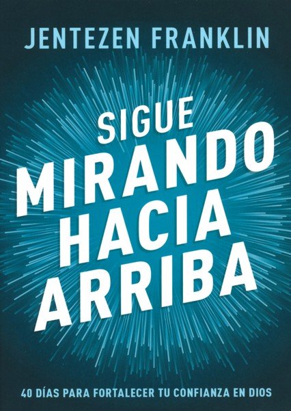 Sigue Mirando Hacia Arriba, devocional de 40 días