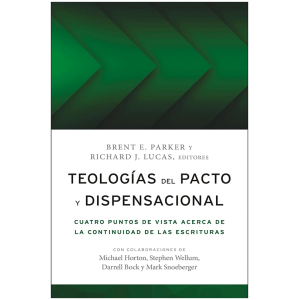 Teologías Del Pacto Y Dispensacional