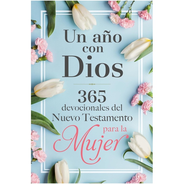 Un Año Con Dios En El Nuevo Testamento, devocional para mujer