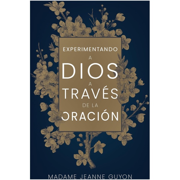 Experimentando a Dios a través de la oración
