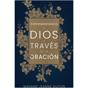 Experimentando a Dios a través de la oración